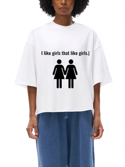 I Like Girls That Like Girls  White Graphic Cropped T-shirt