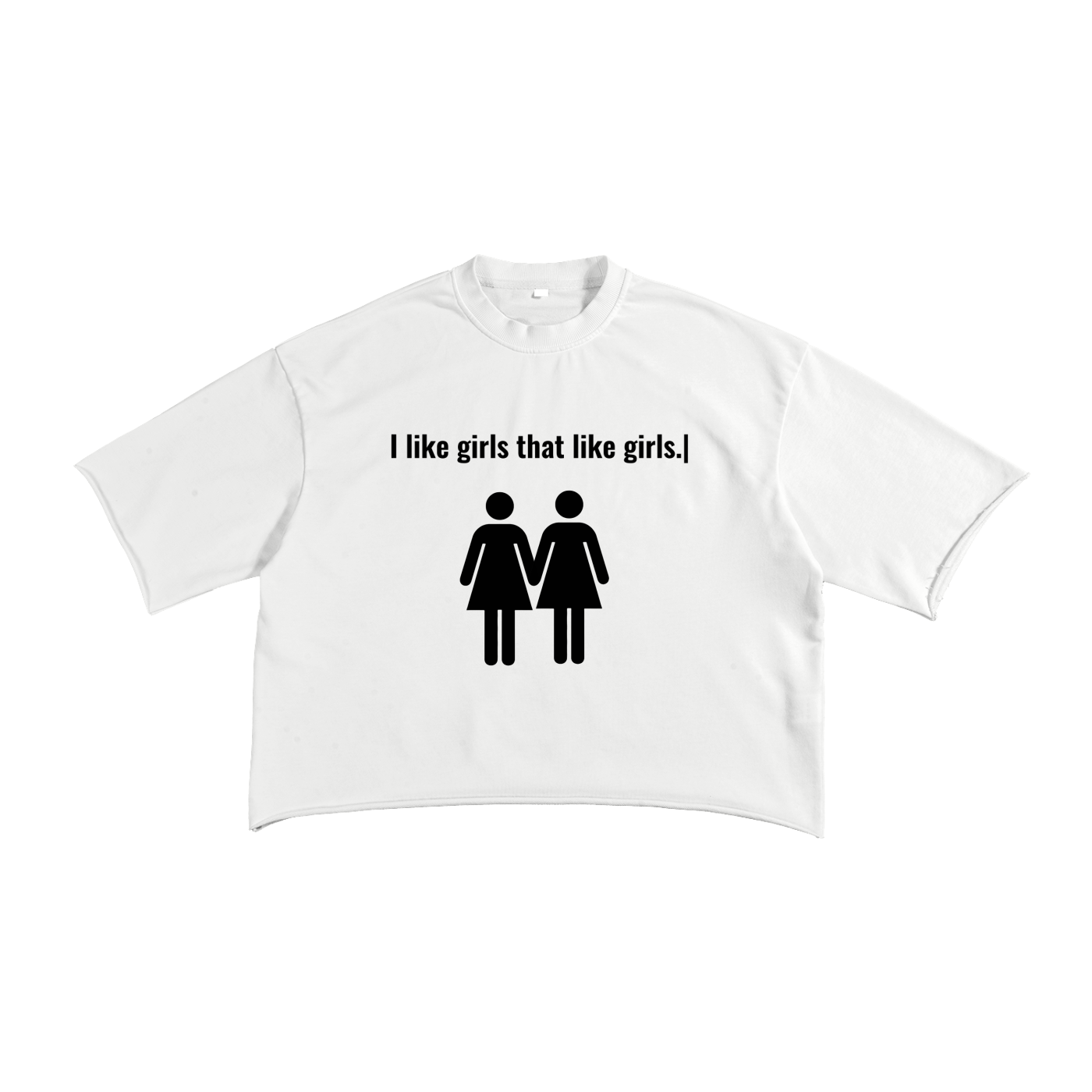 I Like Girls That Like Girls  White Graphic Cropped T-shirt