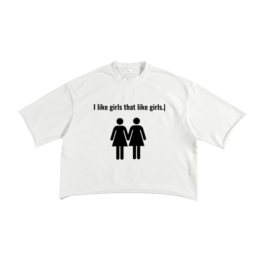 I Like Girls That Like Girls  White Graphic Cropped T-shirt